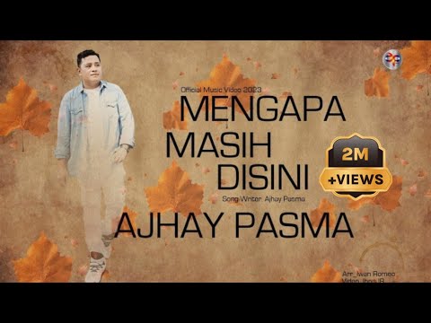 Ajhay Pasma - Mengapa Masih Disini (Official Music Video)