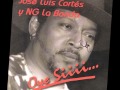 y Si MaÑaNa ... JoSe LuiS CoRTeS y NG La BaNDa