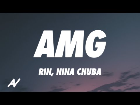 RIN, Nina Chuba - AMG (Lyrics) prod. Miksu / Macloud