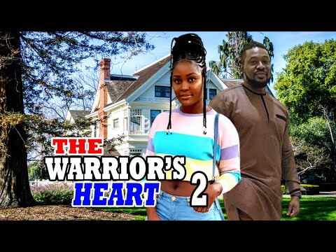 THE WARRIOR'S HEART 2 {NEW MOVIE} - 2021 LATEST NIGERIAN NOLLYWOOD MOVIES