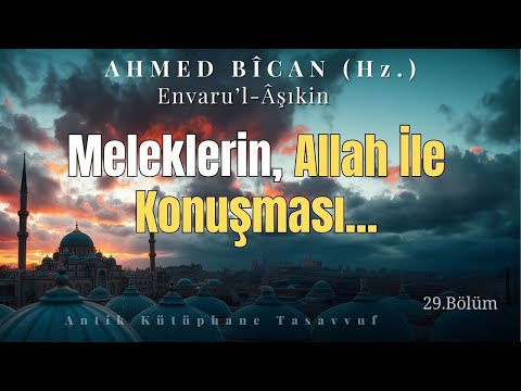 Meleklerin Allah ile Konuşması | Ahmet Bican Hz. | Sesli Kitap (Ebvarul Aşıkin)