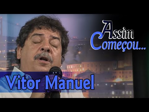 Assim Começou   " Vítor Manuel "