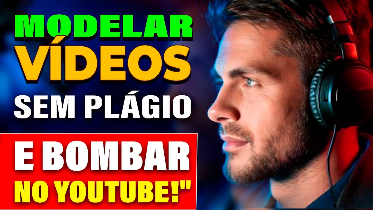 Aprenda a Modelar Vídeos sem Plágio e Bombar no YouTube