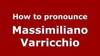 How to pronounce Massimiliano Varricchio