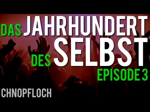 Das Jahrhundert des Selbst - Der Polizist im Kopf - DJDS 3/4 - Chnopfloch