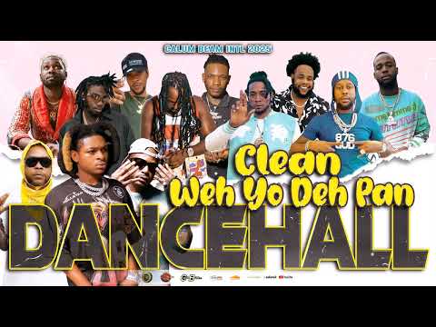 Dancehall Mix 2025 Clean | Weh Yo Deh Pan| Clean Dancehall Mix 2025|Ayetian,Govana,Alkaline,Popcaan