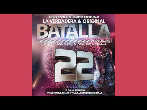 BATALLA DE LOS DJS 22 - Dj Kairuz, Dj Santy & Dj Fabián Nuñez - MIXER ZONE (2013)