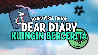 Download lagu Dj Dear Diary Kuingin Bercerita || Dj Dear Diary Viral Tiktok Slow Full Bass mp3