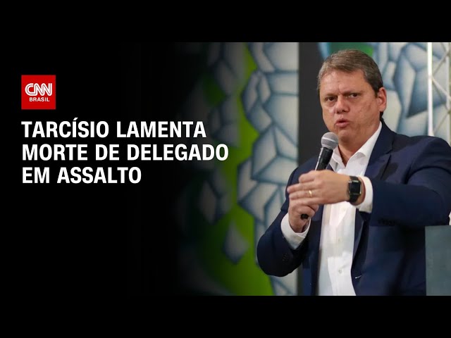 Tarcísio lamenta morte de delegado em assalto | AGORA CNN