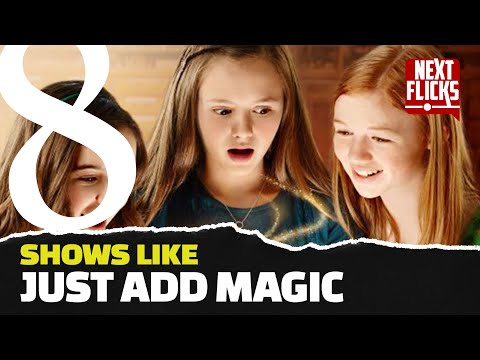 8 Shows Like Just Add Magic (You'll Be Spellbound)