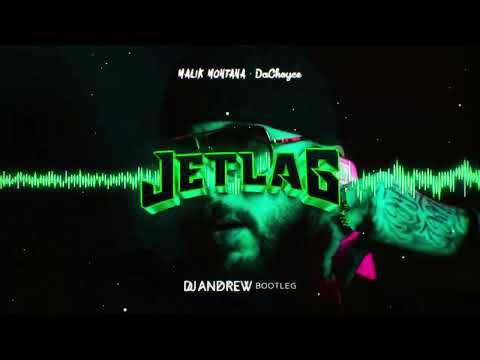 Malik Montana x DaChoyce - JETLAG (DJ ANDREW BOOTLEG)