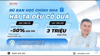 HỌC CHỈNH NHA TỔNG HỢP - RỦ BẠN HỌC CHỈNH NHA, HAI TA ĐỀU CÓ QUÀ! #niengrang #dainha #nhakhoa