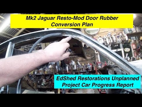 Jaguar MK2 Resto-Mod Unplanned Restoration Project Door Rubber Conversion Plan... its Lots of Work!!