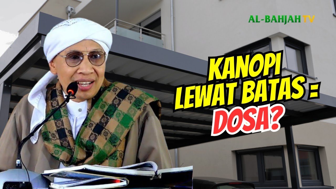 Hati-Hati‼️ Kanopi Rumah Melebihi Batas Bisa jadi Dosa? | Buya Yahya