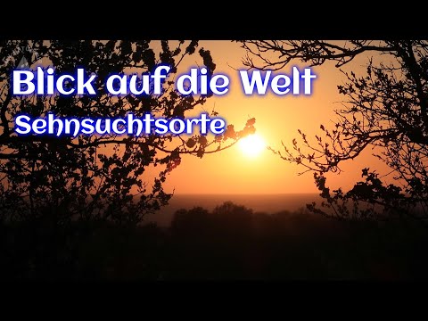 Blick auf die Welt - Sehnsuchtsorte