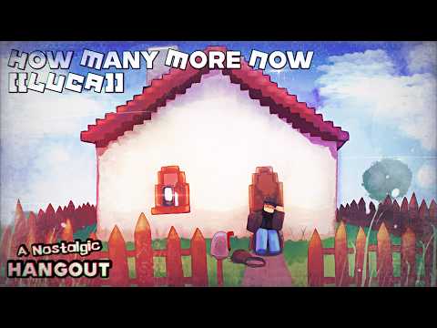 How Many More Now - An original song about A Nostalgic Hangout Game