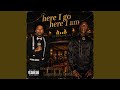 Here i go here i am (feat. Legendary Lavish)
