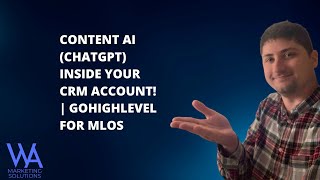 Content AI [ChatGPT] inside your CRM account! | GoHighLevel for MLOs