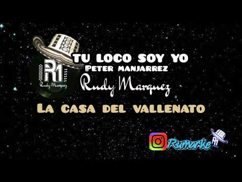 TU LOCO SOY YO .( peter manjarrez & sergio luis rodriguez).