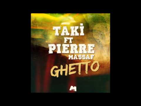 Taki Ft. PierreMassaf - Ghetto