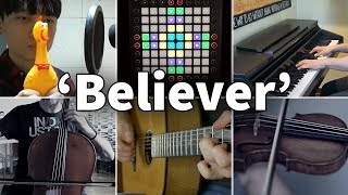 Who Played It Better: Believer (Chicken, Violin, Guitar, Piano, Cello, Launchpad)