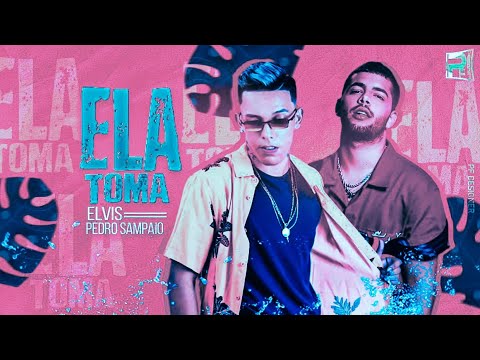 🔵🔴 BREGÃ FUNK MC ELVIS E PEDRO SAMPAIO - ELA TOMA - BREGAFUNK