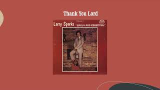 Thank You Lord - Larry Sparks