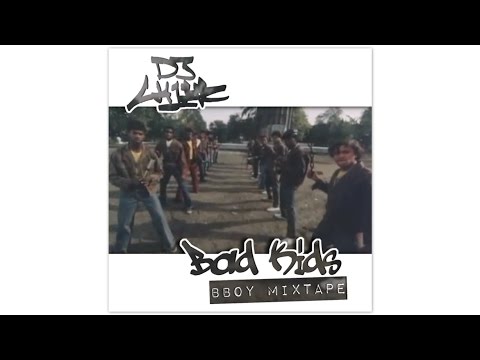 Bad Kids Bboy Mixtape (2017 Bboy Music) - DJ CHiEF