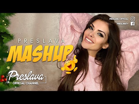 PRESLAVA - MASHUP / Преслава - Машъп, 2020