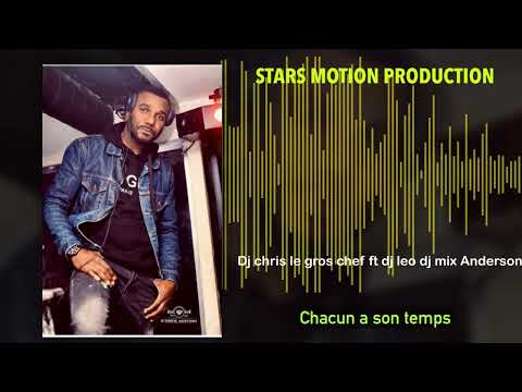 Dj Chris le gros chef X dj leo X dj mix X Anderson 1er ~ chacun sont temps~ (audio officiel)