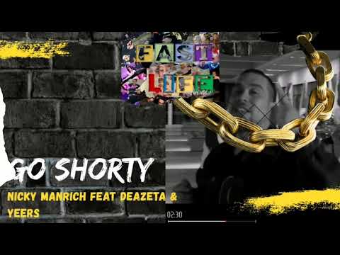 NICKY MANRICH - GO SHORTY FT. DEAZETA