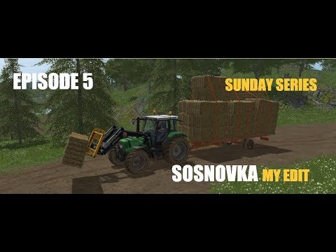 FS17 Sosnovka (My Own EdIt) Timelapse  ep5