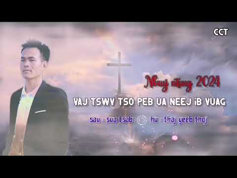 Vajtswv Tso Peb Ua Neej Ib Vuag-nkauj ntseeg tawm tshiab (ThajYeebThoj)(copyright: ChichiaThao) 2024