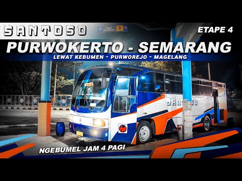 Sensasi Naik Bus Bumel Paling Pagi Dari Purwokerto | PO.SANTOSO (Purwokerto - Semarang)
