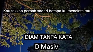 Download lagu Kau takkan pernah sadari betapa ku mencintaimu ( DIAM TANPA KATA ) D'Masiv • By Khaliqalansyar mp3 Download lagu Kau takkan pernah sadari betapa ku mencintaimu ( DIAM TANPA KATA ) D'Masiv • By Khaliqalansyar mp3