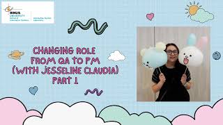 Changing Role from QA to PM (with Jesseline Claudia) – Part 1