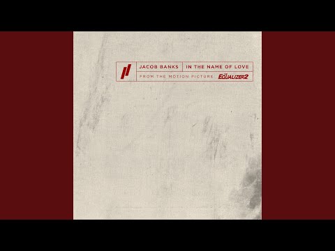 In The Name Of Love (From The Motion Picture The Equalizer 2)