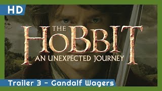 The Hobbit: An Unexpected Journey (2012) Trailer 3 - Gandalf Wagers