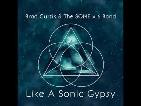 Brad Curtis & The SOME x 6 Band   