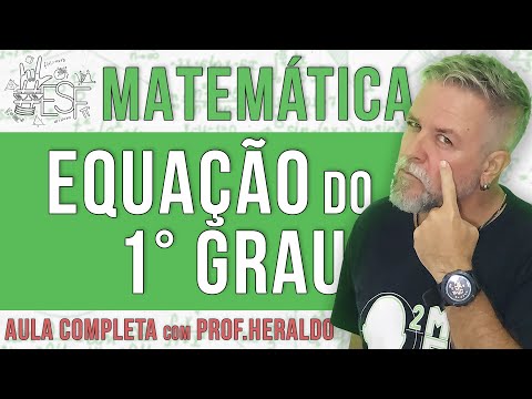 Equação do Primeiro Grau Aula completa de matemática do Prof Heraldo