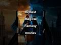 10 Best Magical Fantasy Movies Fantasy Movie Magical