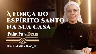Palavra de Deus | A força do Espírito Santo na sua casa (Mc 3,22-30) Irmã Maria Raquel 27/01