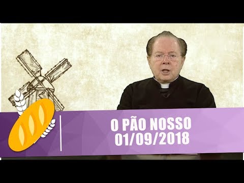 O Pão Nosso - 01/09/18