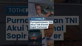 Mengaku Tak Kenal, Purnawirawan TNI Laporkan Sopir Fortuner Usai Pelat Dinasnya Dipalsukan