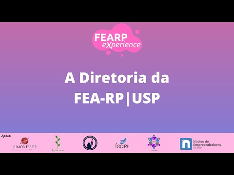 FEARP Experience: Você na FEA-RP| A Diretoria da FEA-RP