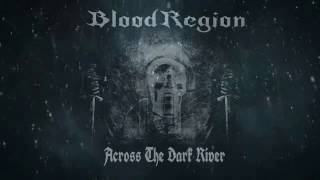 Blood Region - Across The Dark River (Lyrics Video)