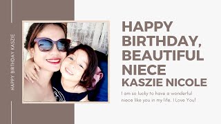 HAPPY BIRTHDAY TO MY BEAUTIFUL NIECE KASZIE NICOLE | JENNIFER WOLF