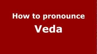 How to pronounce Veda