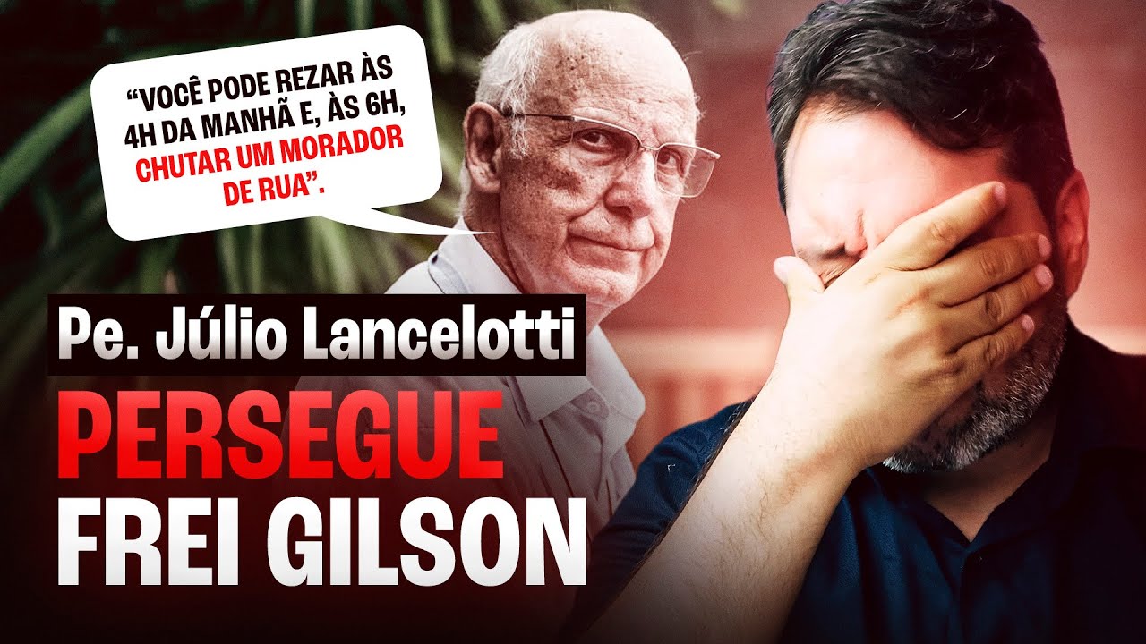LAMENTÁVEL: PADRE JÚLIO PERSEGUE FREI GILSON