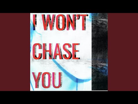 I Won't Chase You